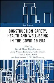 Construction Safety, Health and Well-being in the COVID-19 era (Spon Research)