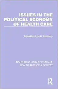 Issues in the Political Economy of Health Care (Routledge Library Editions: Health, Disease and Society)