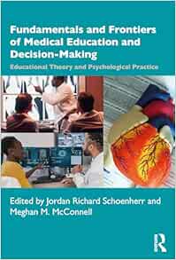 Fundamentals and Frontiers of Medical Education and Decision-Making