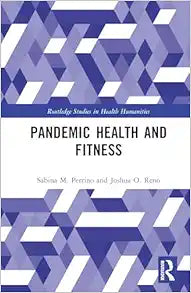 Pandemic Health and Fitness (Routledge Studies in Health Humanities)