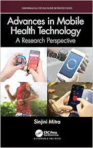 Advances in Mobile Health Technology (Chapman & Hall/CRC Healthcare Informatics Series)