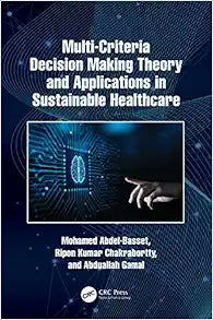 Multi-Criteria Decision Making Theory and Applications in Sustainable Healthcare