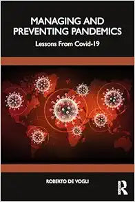 Managing and Preventing Pandemics: Lessons From COVID-19