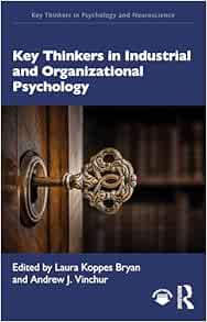 Key Thinkers in Industrial and Organizational Psychology (Key Thinkers in Psychology and Neuroscience)