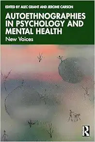 Autoethnographies in Psychology and Mental Health: New Voices