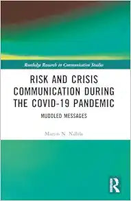 Risk and Crisis Communication During the COVID-19 Pandemic (Routledge Research in Communication Studies)