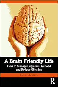 A Brain-Friendly Life