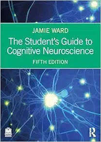 The Student's Guide to Cognitive Neuroscience, 5th Edition