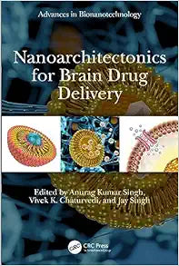 Nanoarchitectonics for Brain Drug Delivery (Advances in Bionanotechnology)