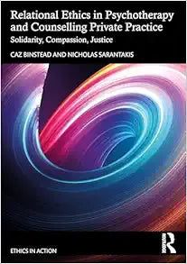 Relational Ethics in Psychotherapy and Counselling Private Practice (Ethics In Action)