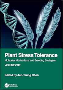 Plant Stress Tolerance: Molecular Mechanisms and Breeding Strategies, Volume One