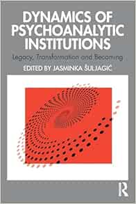 Dynamics of Psychoanalytic Institutions