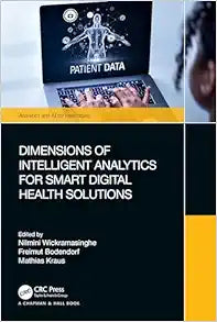 Dimensions of Intelligent Analytics for Smart Digital Health Solutions (Analytics and AI for Healthcare)