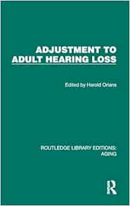Adjustment to Adult Hearing Loss (Routledge Library Editions: Aging)