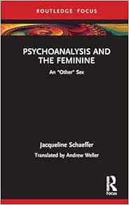 Psychoanalysis and the Feminine (Routledge Focus on Mental Health)