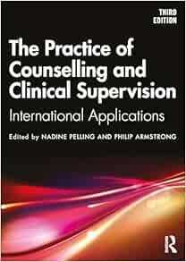 The Practice of Clinical and Counselling Supervision, 3rd Edition