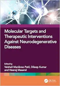 Molecular Targets and Therapeutic Interventions Against Neurodegenerative Diseases