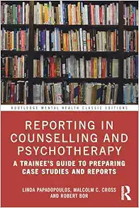 Reporting in Counselling and Psychotherapy (Routledge Mental Health Classic Editions)