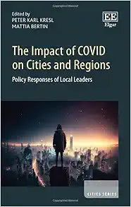 The Impact of COVID on Cities and Regions: Policy Responses of Local Leaders (Cities series)