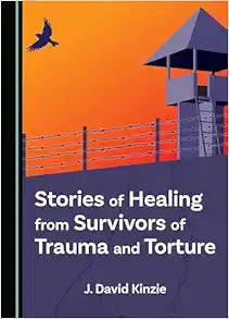 Stories of Healing from Survivors of Trauma and Torture