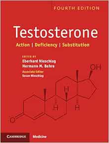Testosterone: Action, Deficiency, Substitution, 4th Edition