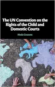 The UN Convention on the Rights of the Child and Domestic Courts