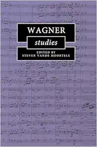 Wagner Studies (Cambridge Composer Studies)