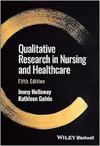 Qualitative Research in Nursing and Healthcare, 5th edition