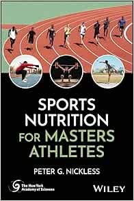 Sports Nutrition for Masters Athletes (New York Academy of Sciences)