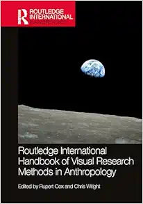 Routledge International Handbook of Visual Research Methods in Anthropology