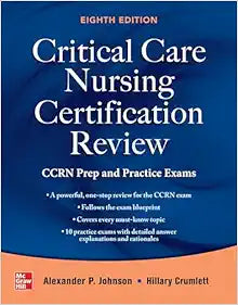 Critical Care Nursing Certification Review: CCRN Prep and Practice Exams, 8th Edition