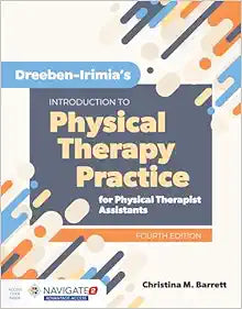 Dreeben-Irimia’s Introduction to Physical Therapy Practice for Physical Therapist Assistants, 4th Edition