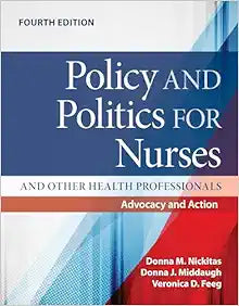 Policy and Politics for Nurses and Other Health Professionals: Advocacy and Action, 4th Edition