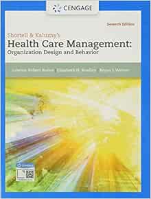 Shortell & Kaluzny's Health Care Management: Organization Design and Behavior, 7th Edition