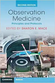 Observation Medicine: Principles and Protocols, 2nd edition