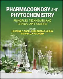 Pharmacognosy and Phytochemistry: Principles, Techniques, and Clinical Applications