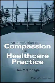 An Introduction to Compassion in Healthcare Practice
