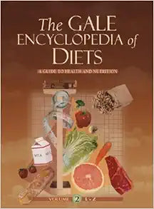 The Gale Encyclopedia of Diets: A Guide to Health and Nutrition