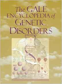 The Gale Encyclopedia of Genetic Disorders (2 Volume Set), 3rd Edition