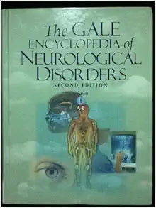 The Gale Encyclopedia of Neurological Disorders, 2nd Edition