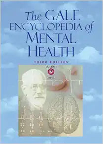 Gale Encyclopedia of Mental Health, 3rd Edition (The Gale Encyclopedia of Mental Health)