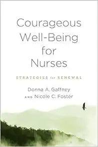 Courageous Well-Being for Nurses: Strategies for Renewal