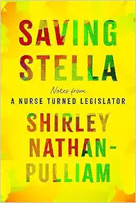Saving Stella: Notes from a Nurse Turned Legislator