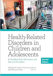 Health-Related Disorders in Children and Adolescents: A Guidebook for Educators and Service Providers (Applying Psychology in the Schools Series) (Volume 1, 2nd Edition