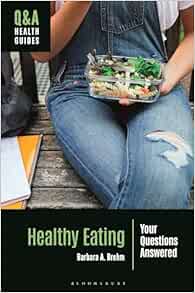 Healthy Eating: Your Questions Answered (Q&A Health Guides)