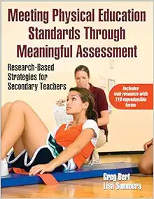 Meeting Physical Education Standards Through Meaningful Assessment: Research-Based Strategies for Secondary Teachers