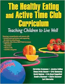 The Healthy Eating and Active Time Club Curriculum: Teaching Children to Live Well