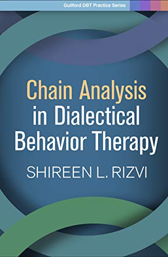Chain Analysis in Dialectical Behavior Therapy (Guilford DBT Practice Series)