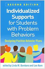 Individualized Supports for Students with Problem Behaviors: Designing Positive Behavior Plans, 2nd Edition