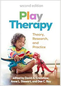 Play Therapy: Theory, Research, and Practice, 2nd Edition